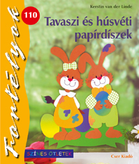 Tavaszi és húsvéti papírdíszek - Fortélyok 110.