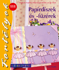Papírdíszek és -füzérek - Fortélyok 111.
